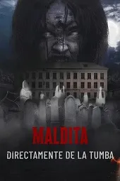 Maldita: Directamente de la tumba