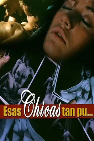 Esas Chicas Tan Pu…